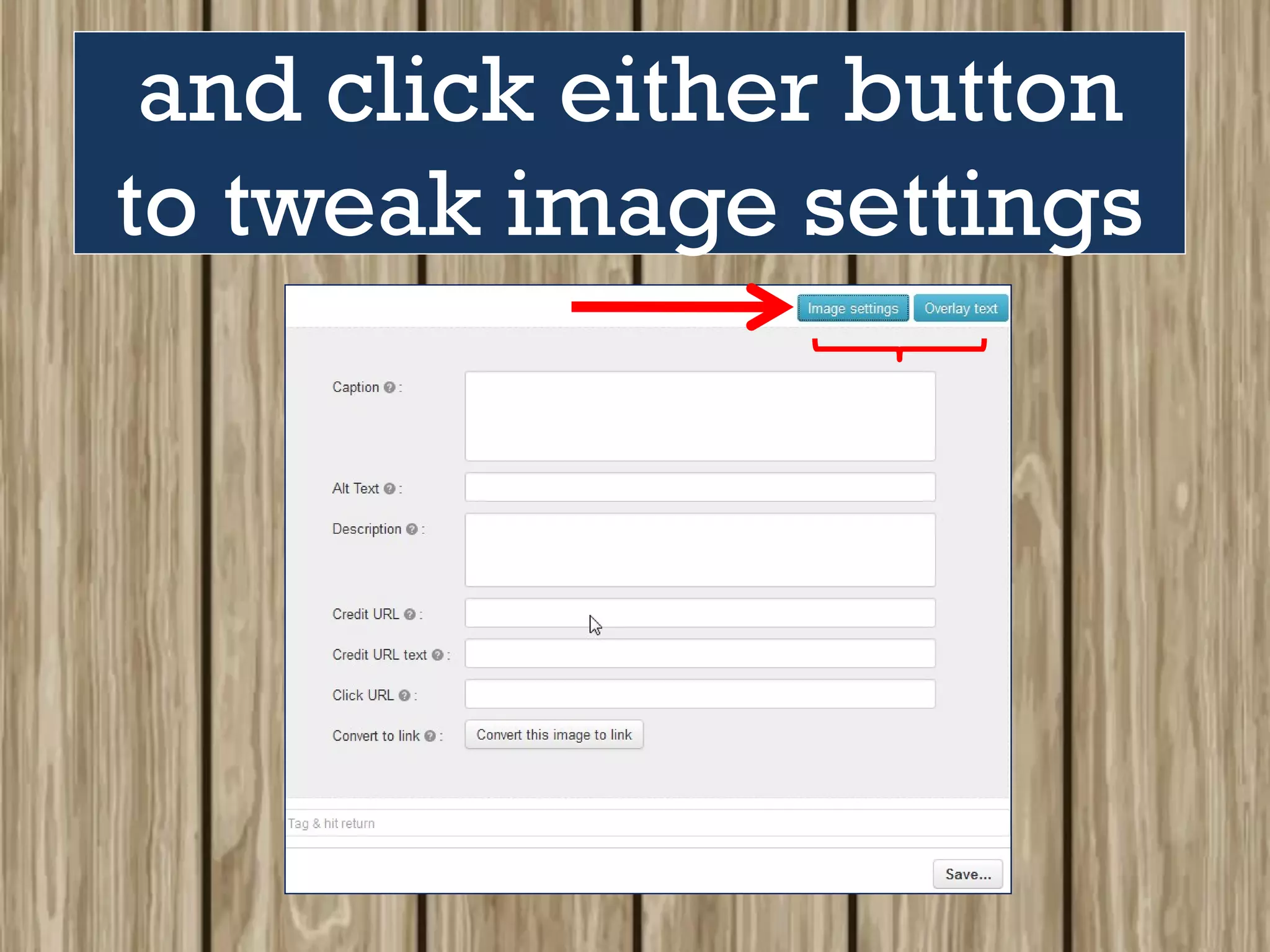 and click either button
to tweak image settings
 