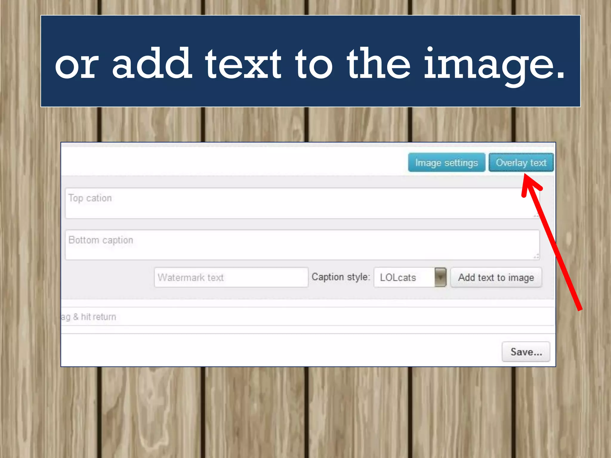 or add text to the image.
 