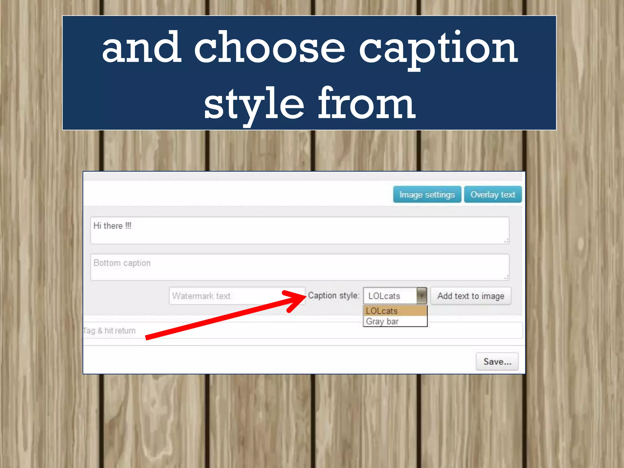 and choose caption
style from
 