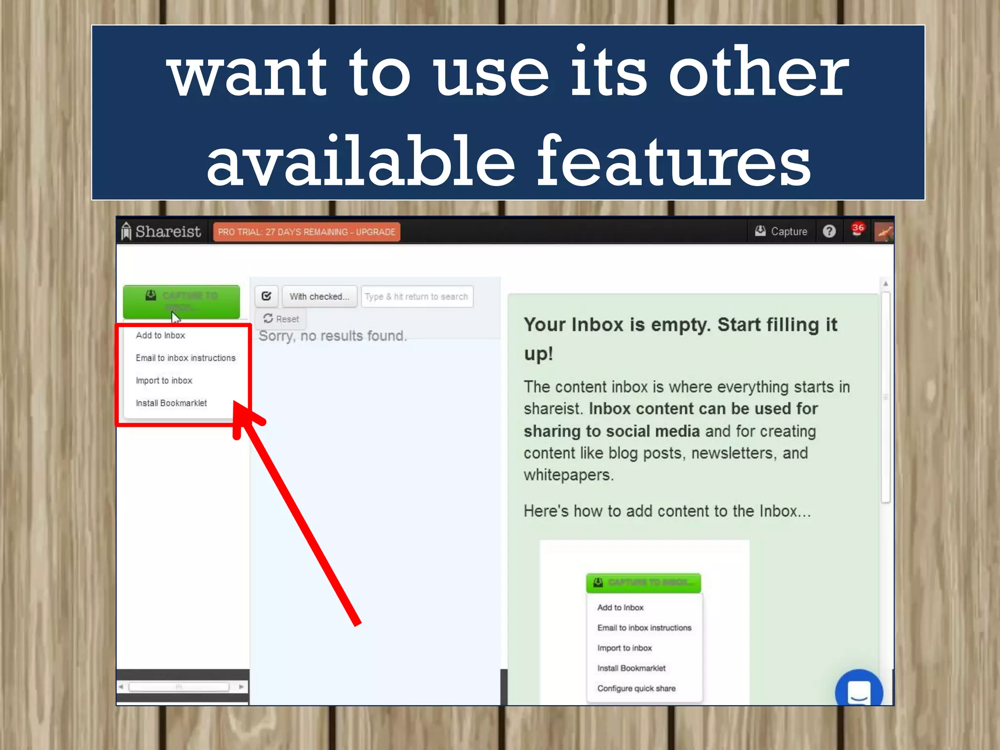 want to use its other
available features
 