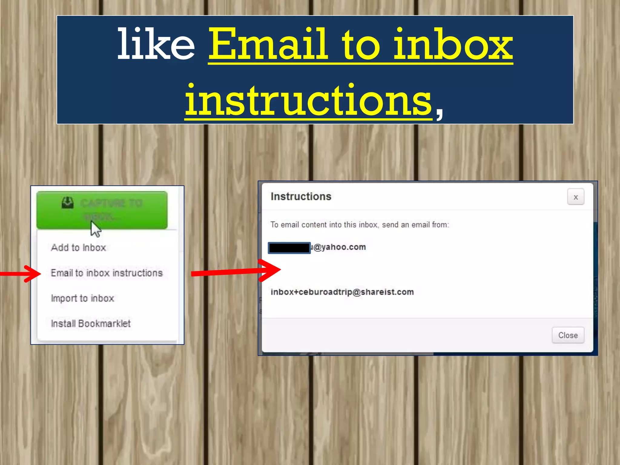 like Email to inbox
instructions,
 