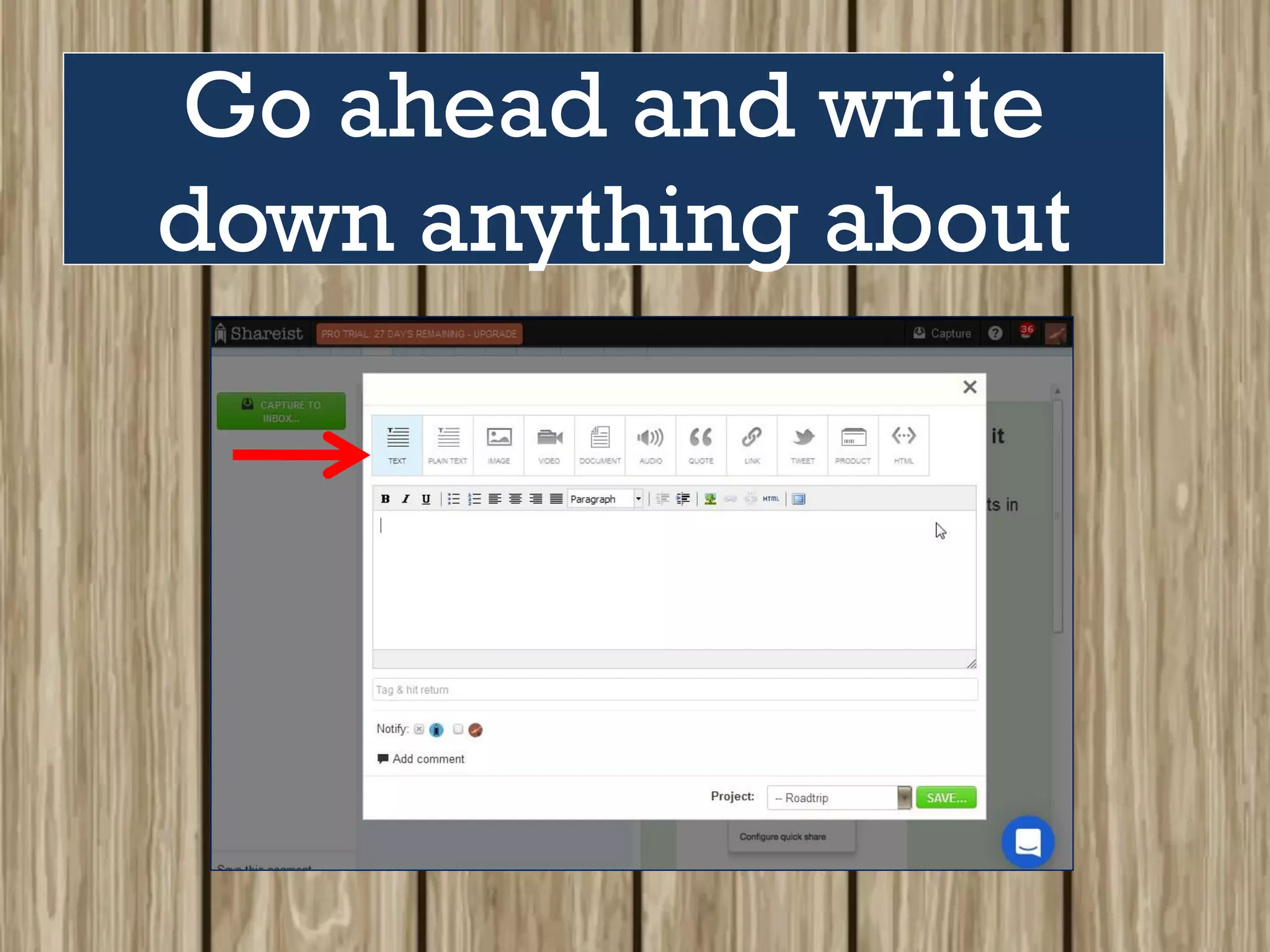 Go ahead and write
down anything about
 