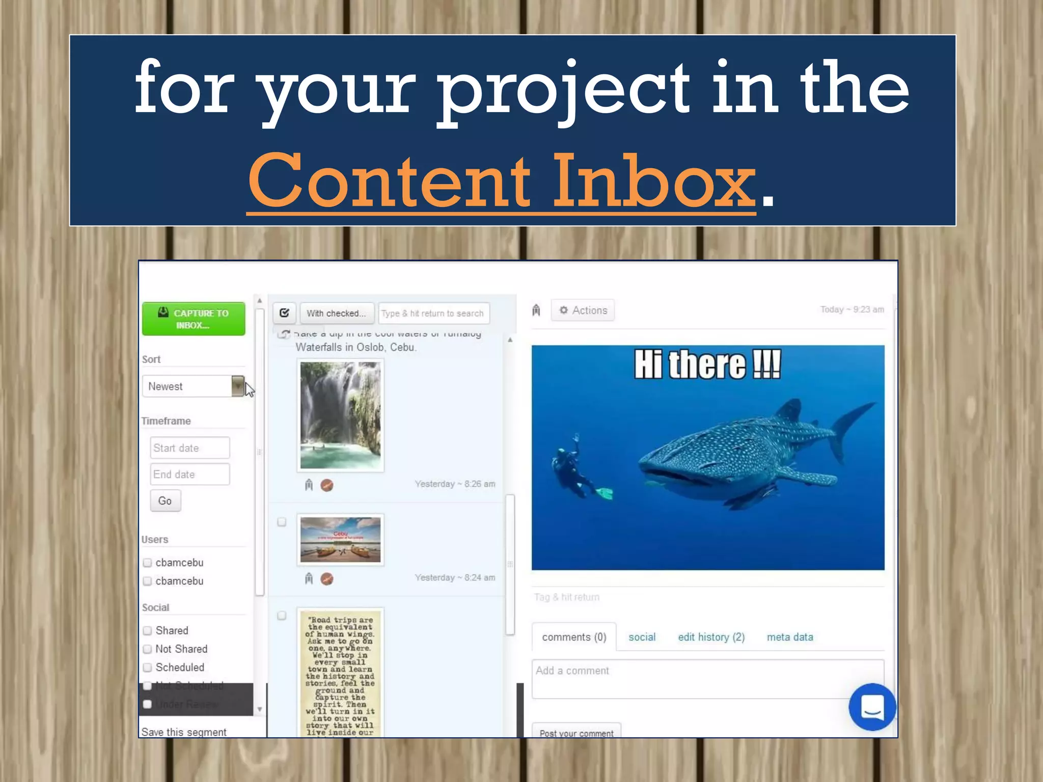 for your project in the
Content Inbox.
 