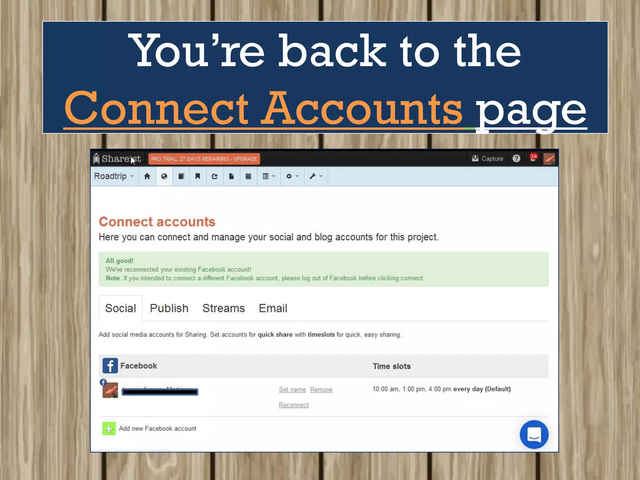 You’re back to the
Connect Accounts page
 