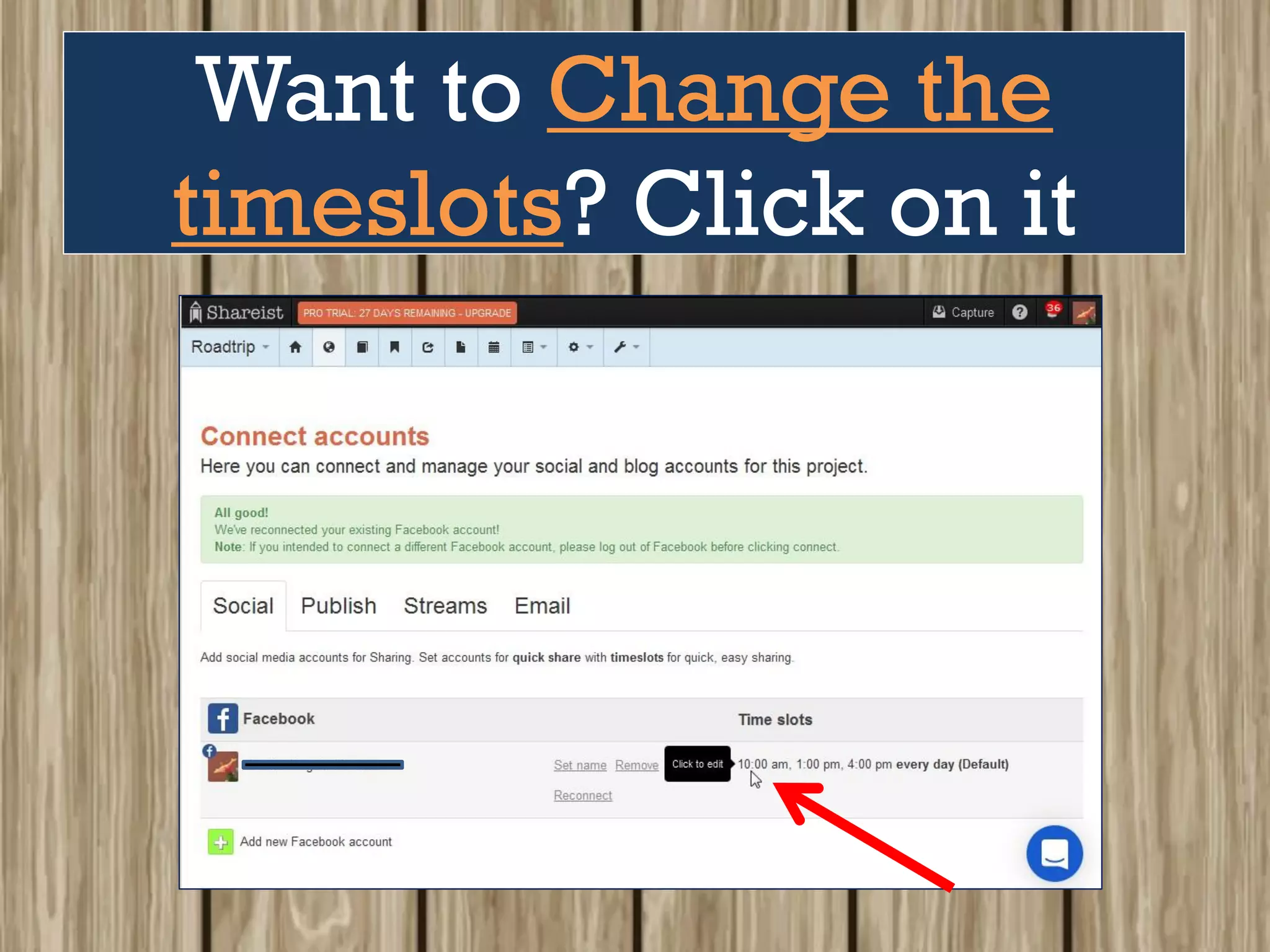 Want to Change the
timeslots? Click on it
 
