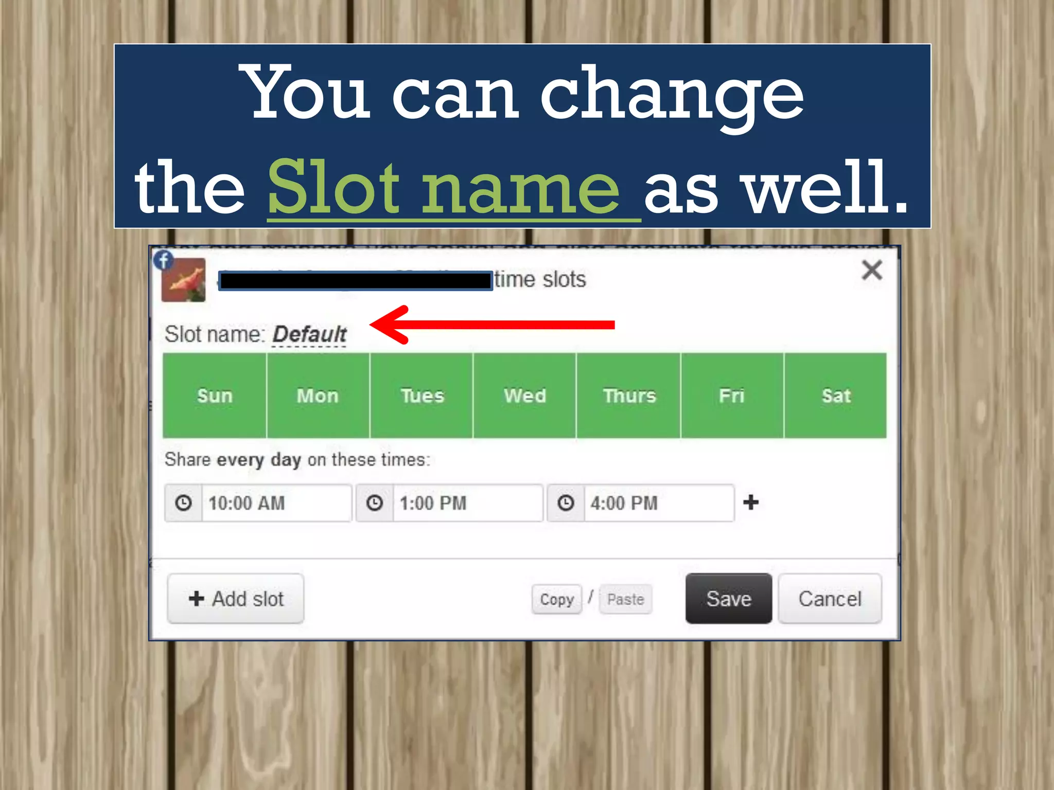 You can change
the Slot name as well.
 