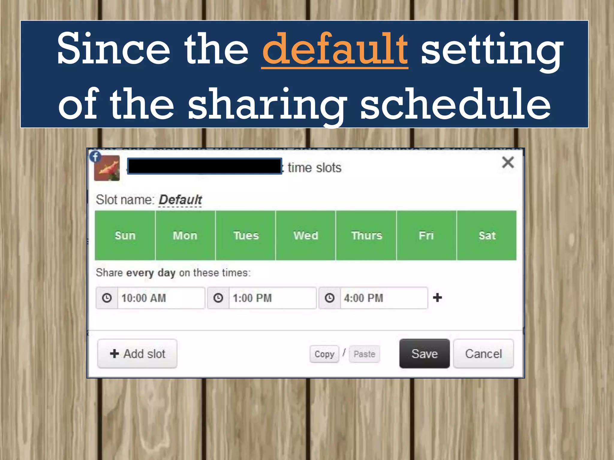 Since the default setting
of the sharing schedule
 