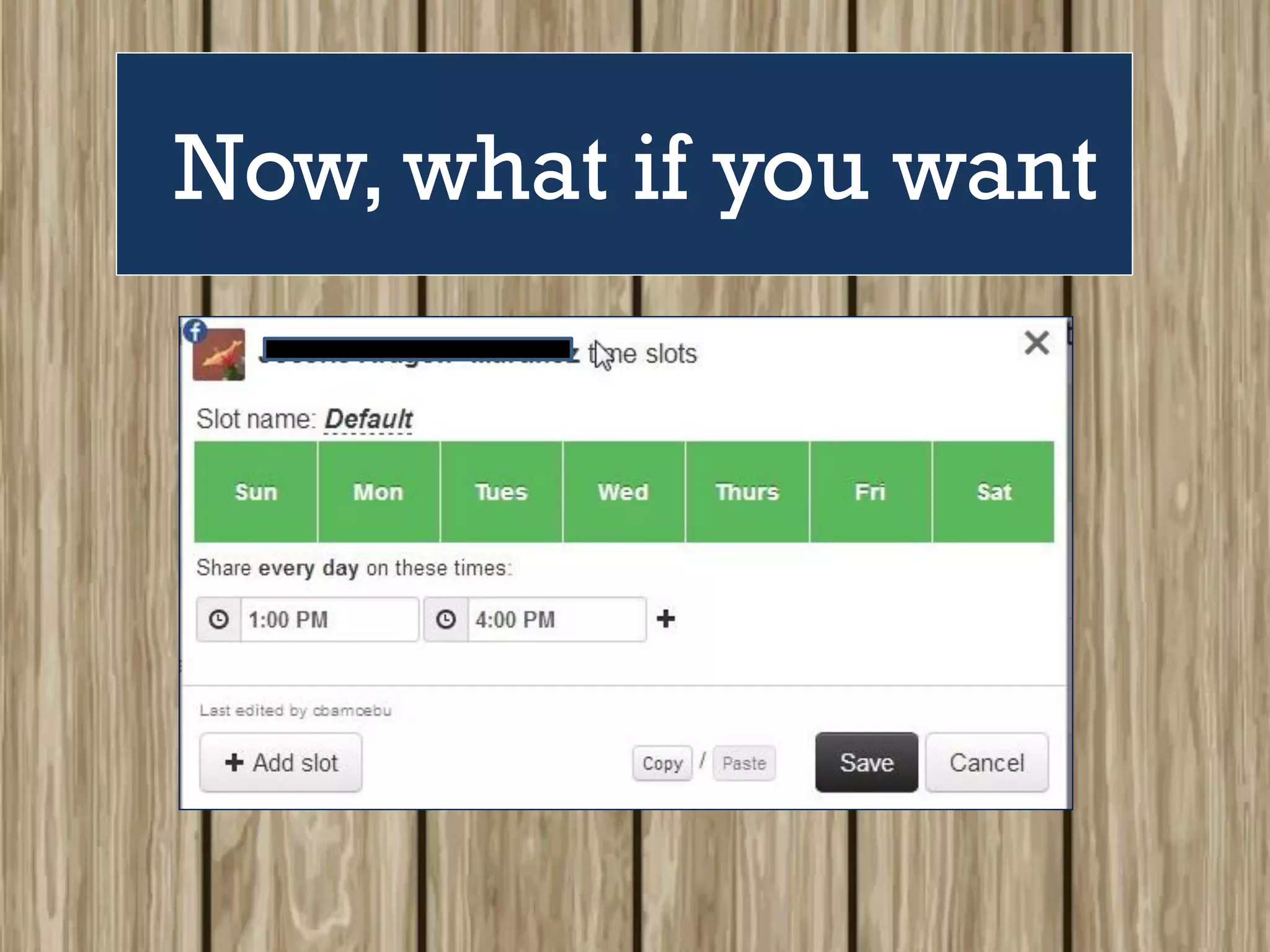 Now, what if you want
 