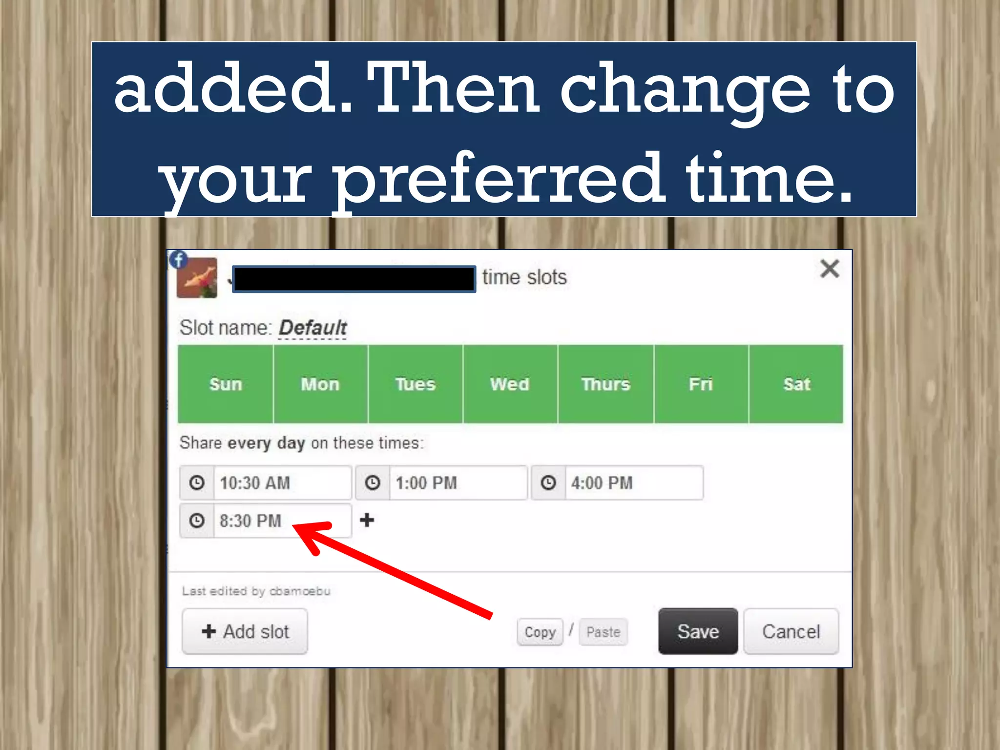 added.Then change to
your preferred time.
 