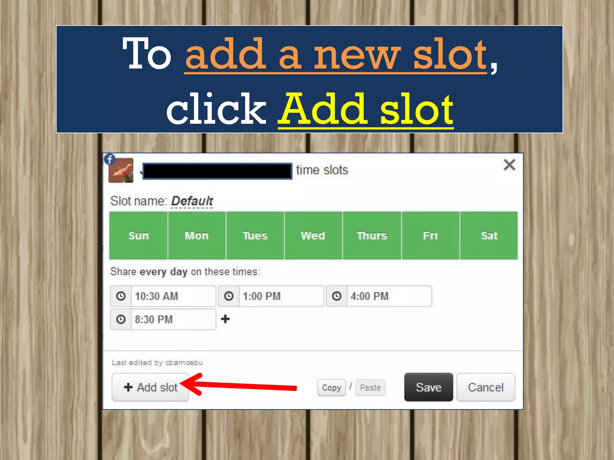 To add a new slot,
click Add slot
 