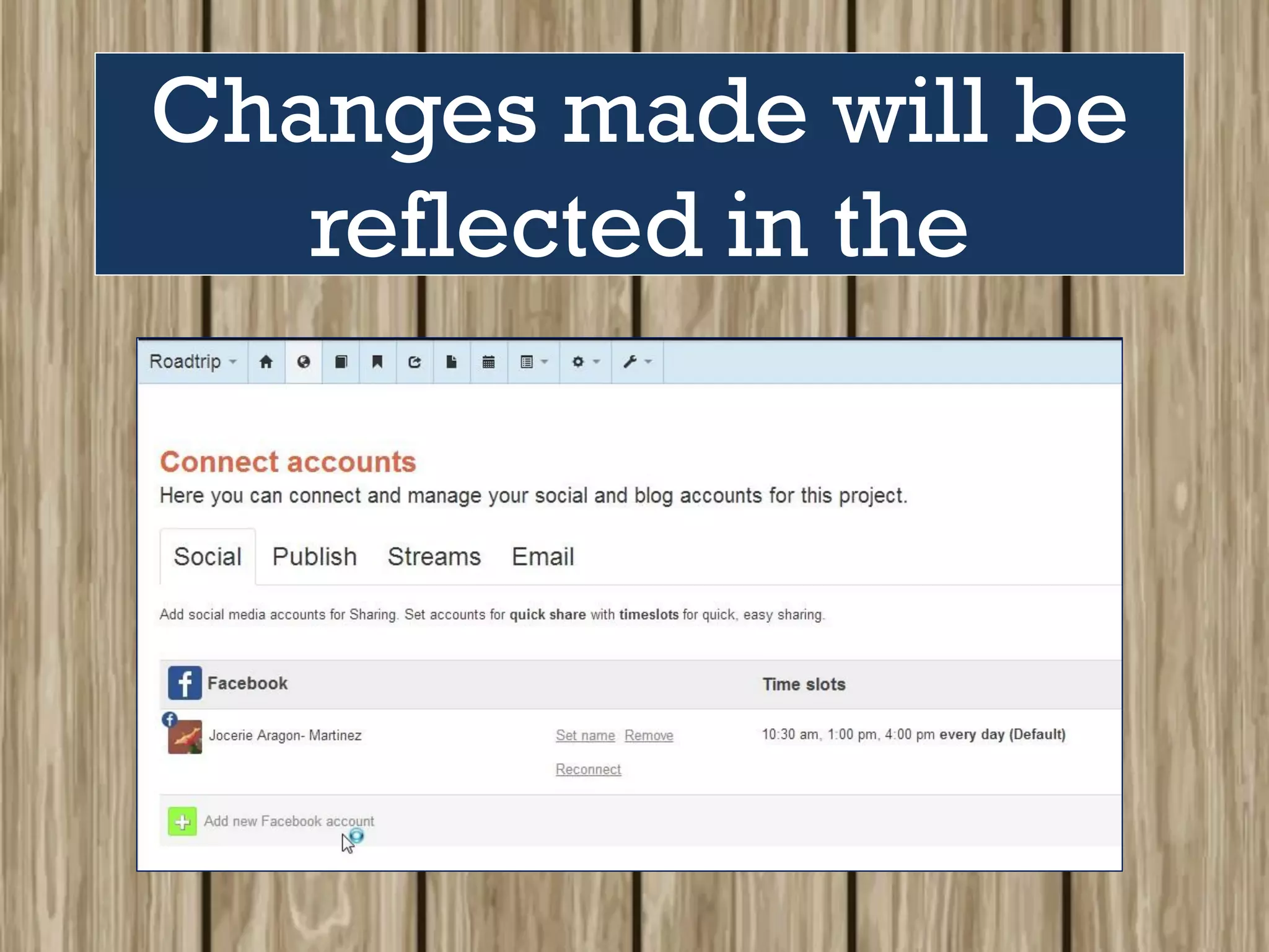 Changes made will be
reflected in the
 