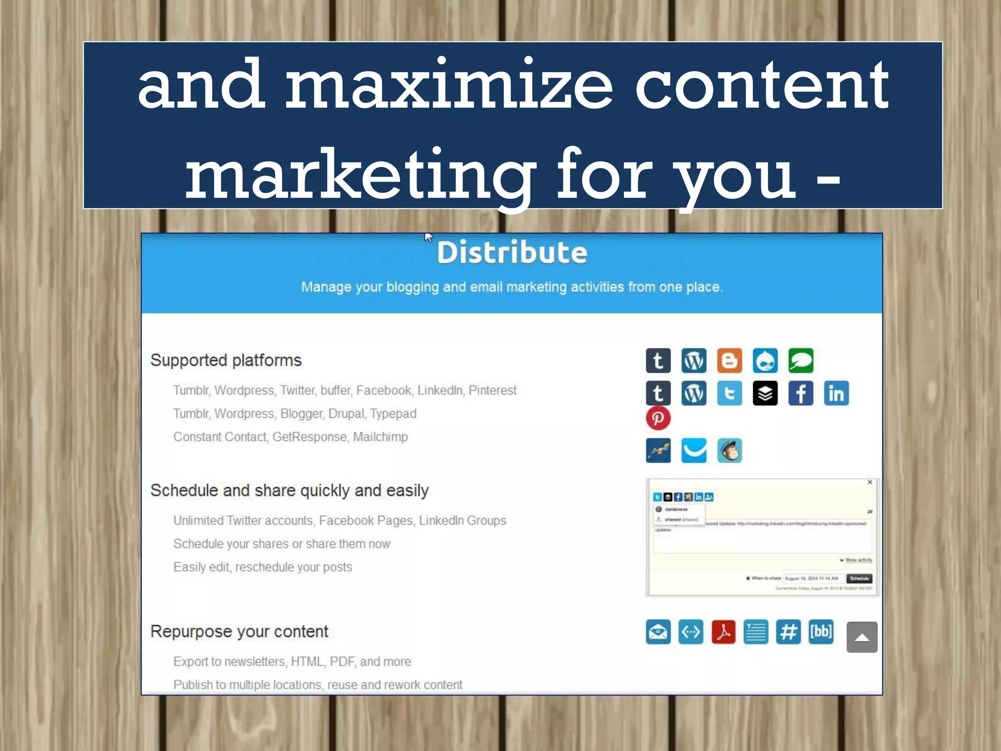 and maximize content
marketing for you -
 