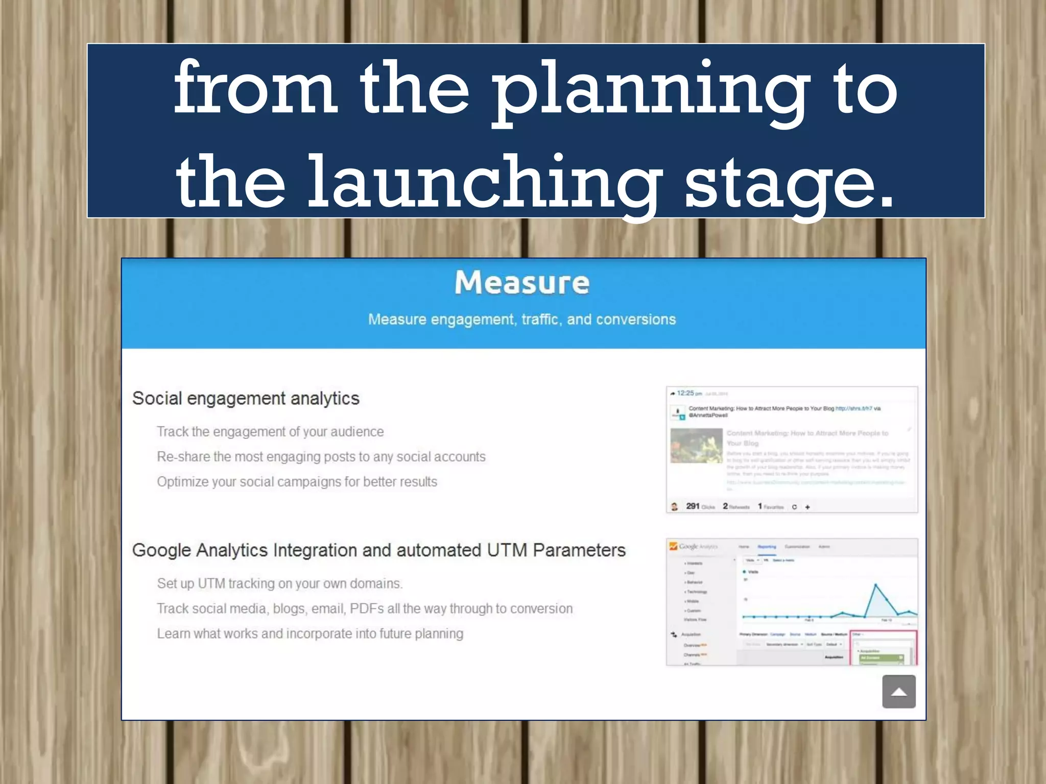 from the planning to
the launching stage.
 