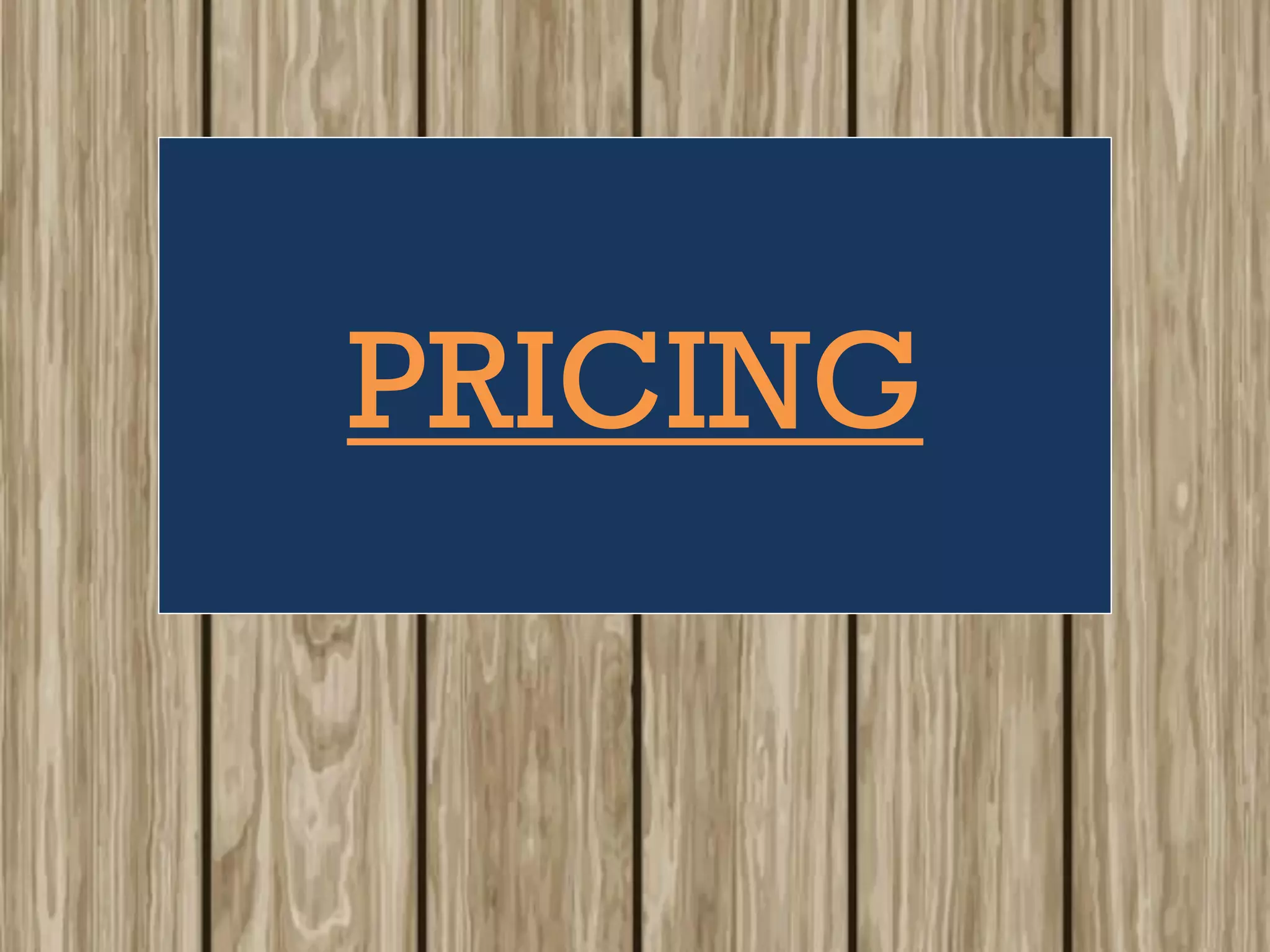 PRICING
 