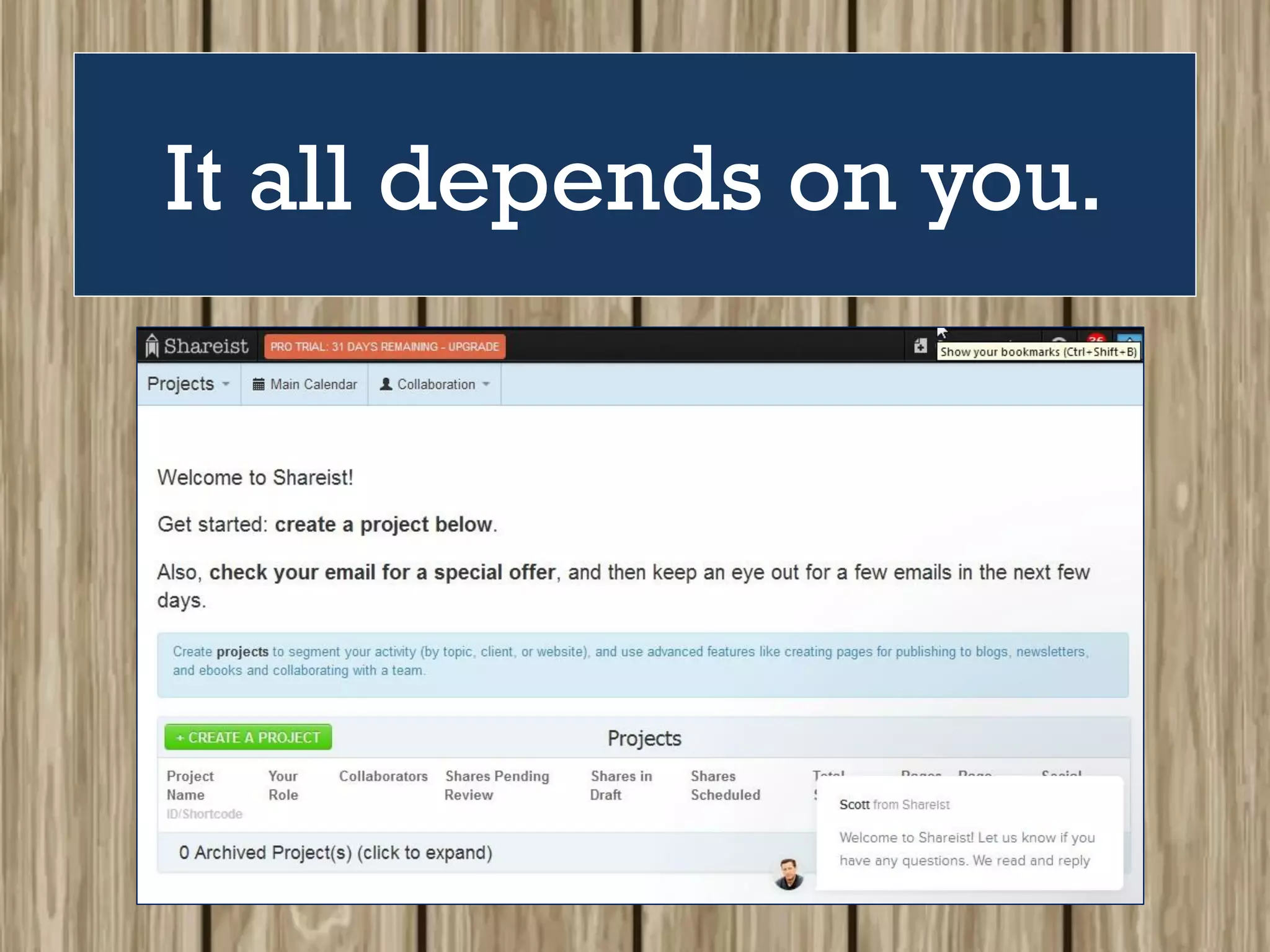 It all depends on you.
 