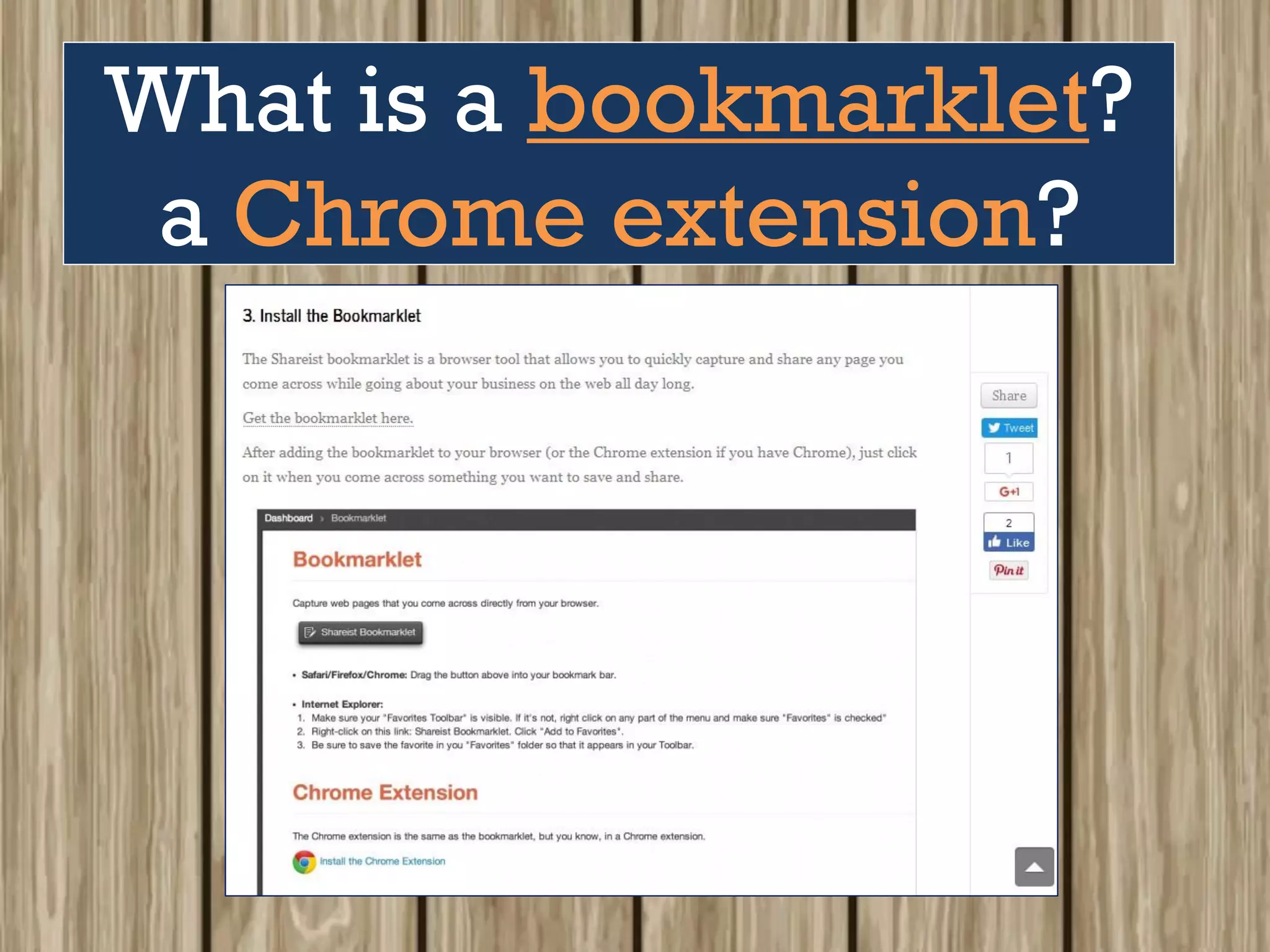 What is a bookmarklet?
a Chrome extension?
 