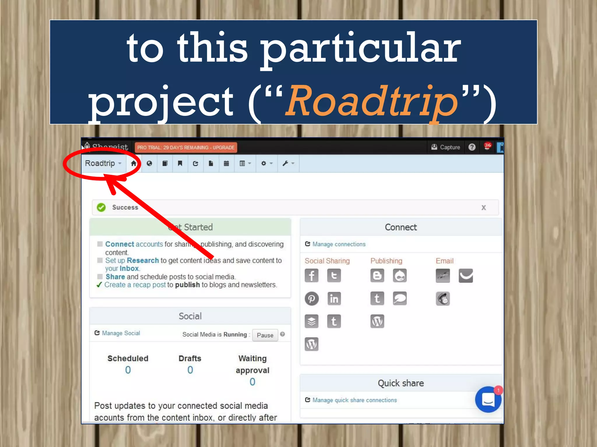 to this particular
project (“Roadtrip”)
 