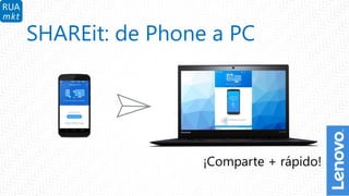 10
SHAREit: de Phone a PC
¡Comparte + rápido!
 