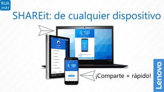 12
SHAREit: de cualquier dispositivo
¡Comparte + rápido!
 
