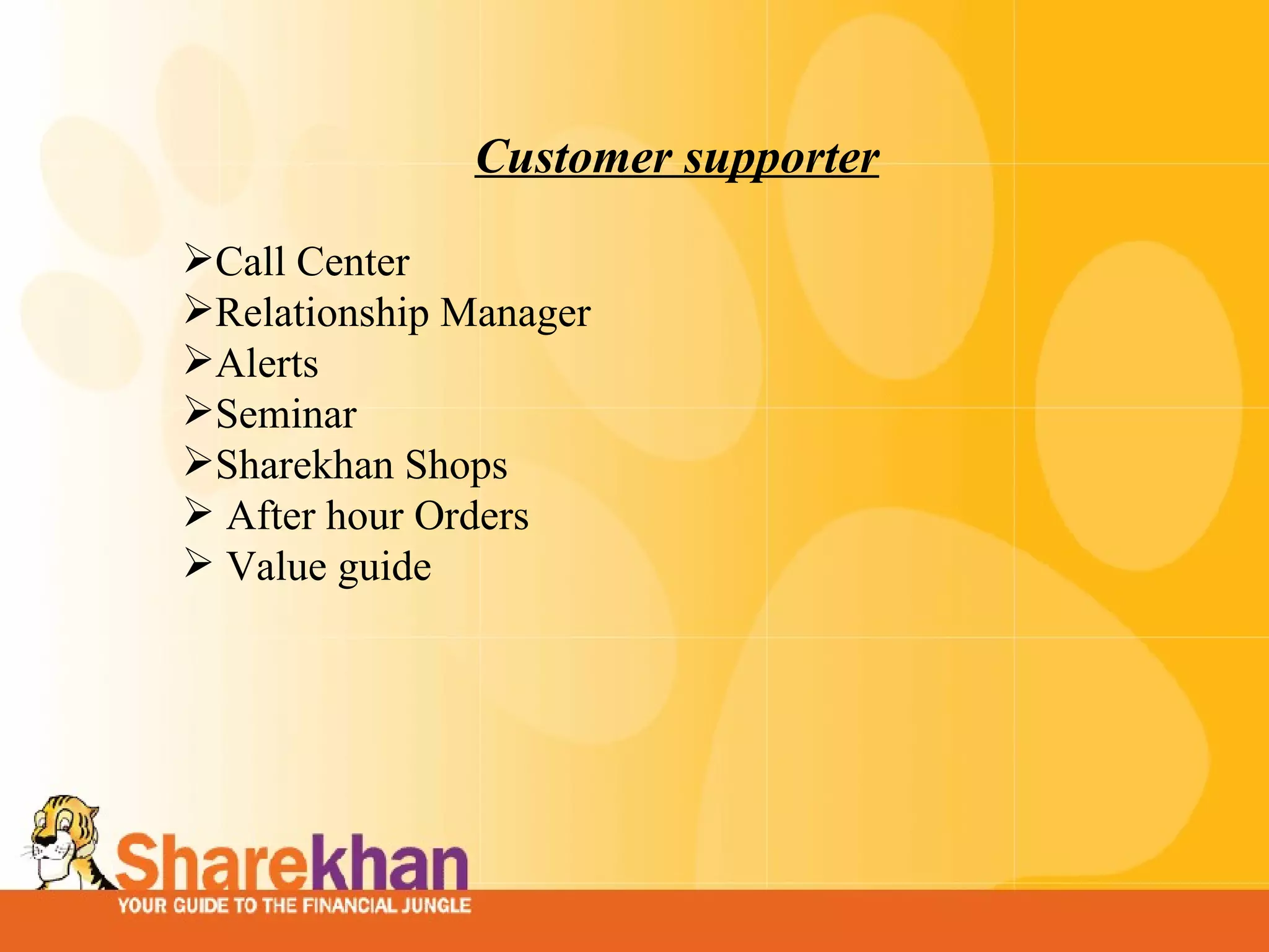 Customer supporter Call Center Relationship Manager Alerts Seminar Sharekhan Shops   After hour Orders   Value guide 