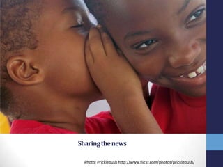 Sharing the news

  Photo: Pricklebush http://www.flickr.com/photos/pricklebush/
 