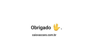 Obrigado .
caiovaccaro.com.br
 