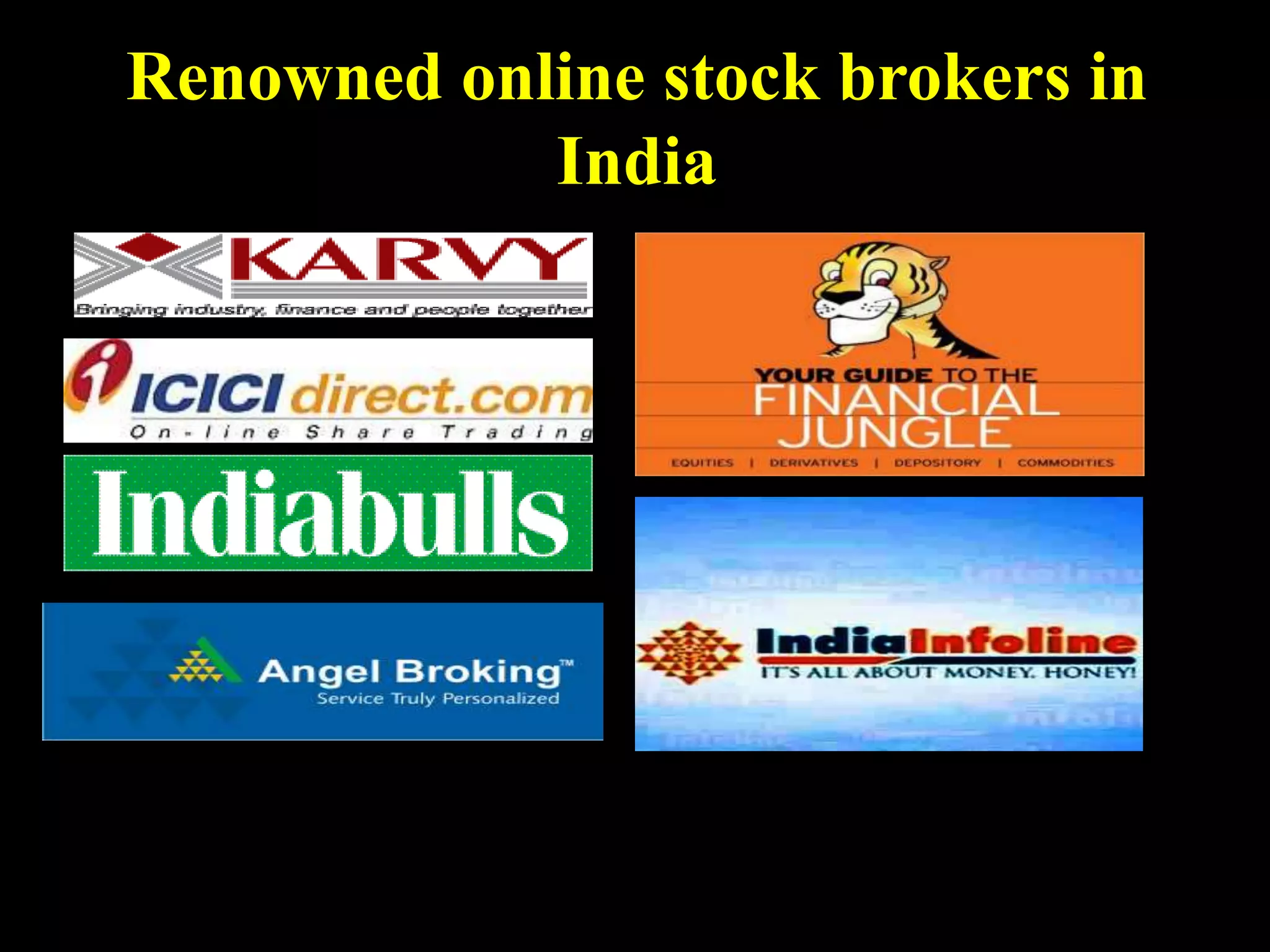 Renowned online stock brokers in
India
 