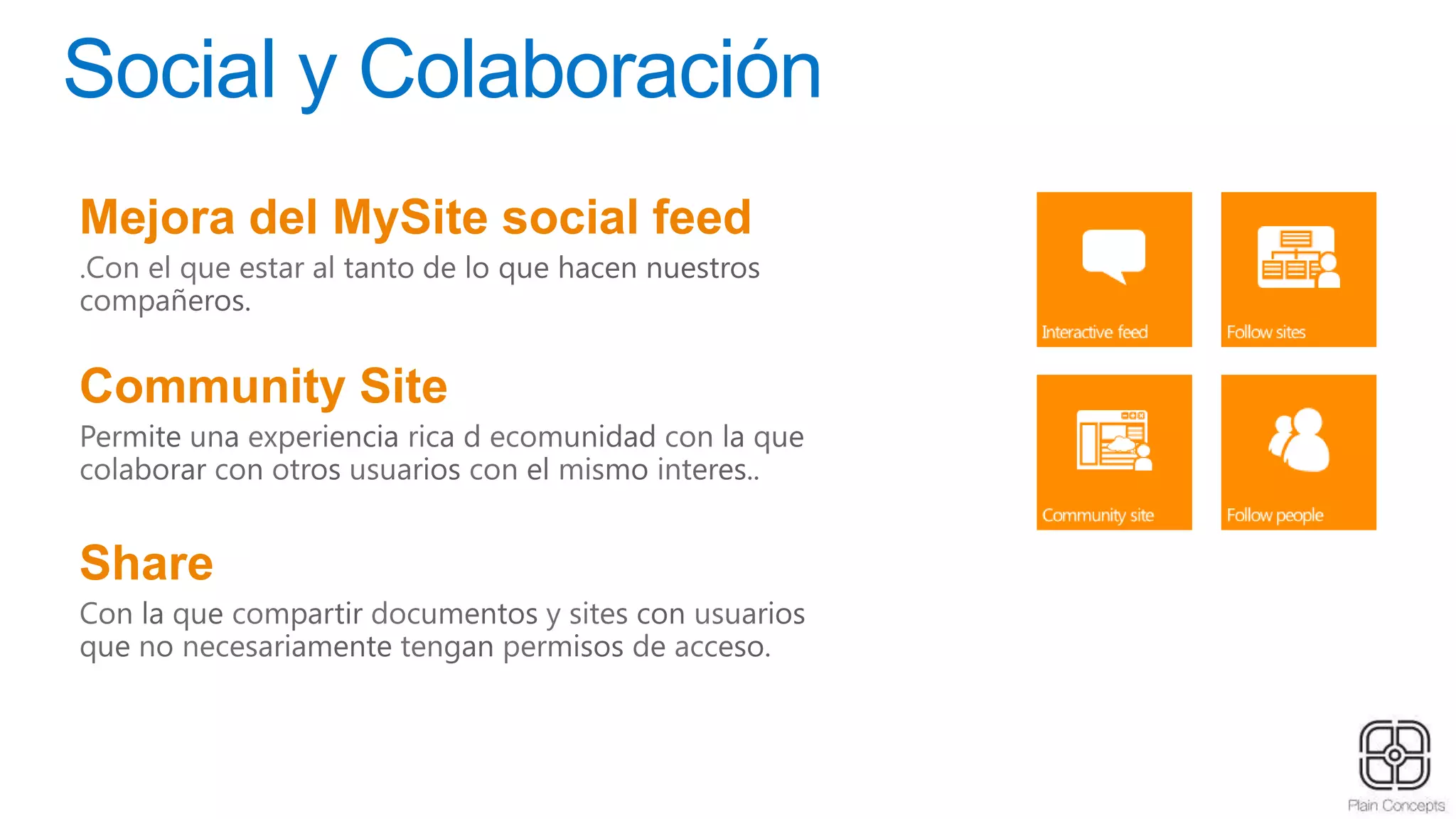 Social y Colaboración
Mejora del MySite social feed
Community Site
Share
 