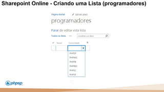 20 100
110
Sharepoint Online - Criando uma Lista (programadores)
 