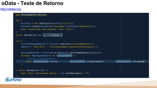 20 100
110
http://odata.org
oData - Teste de Retorno
 