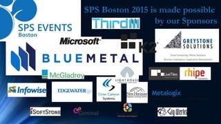 SPS Boston 2015 is made possible
by our Sponsors
 