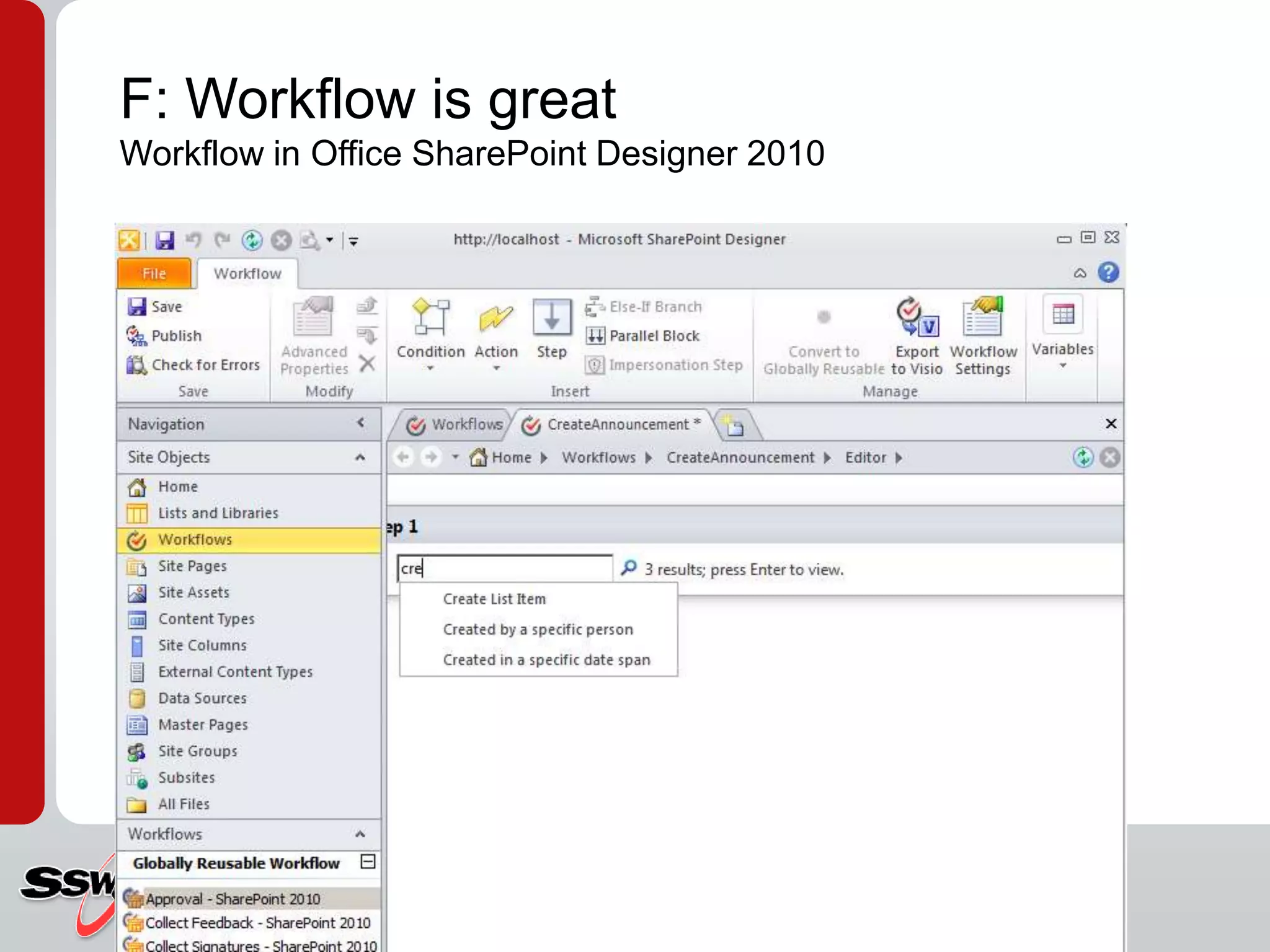F: Workflow is greatWorkflow in Office SharePoint Designer 2010
