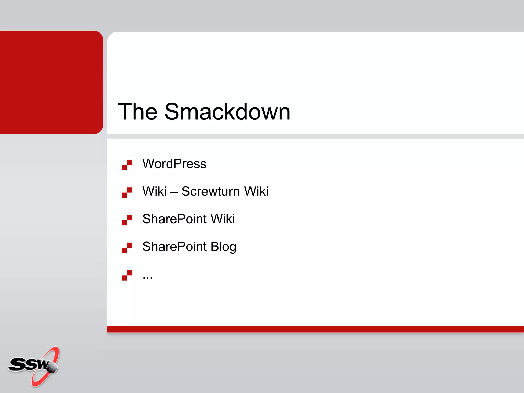 WordPressWiki – Screwturn WikiSharePoint WikiSharePoint Blog...The Smackdown