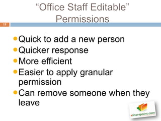 15




     •Quick to add a new person
     •Quicker response
     •More efficient
     •Easier to apply granular
      permission
     •Can remove someone when they
      leave
 