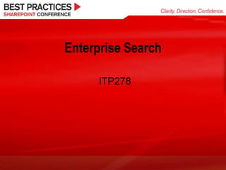 Enterprise Search

     ITP278
 
