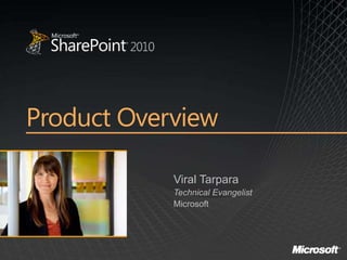 Product Overview

            Viral Tarpara
            Technical Evangelist
            Microsoft
 
