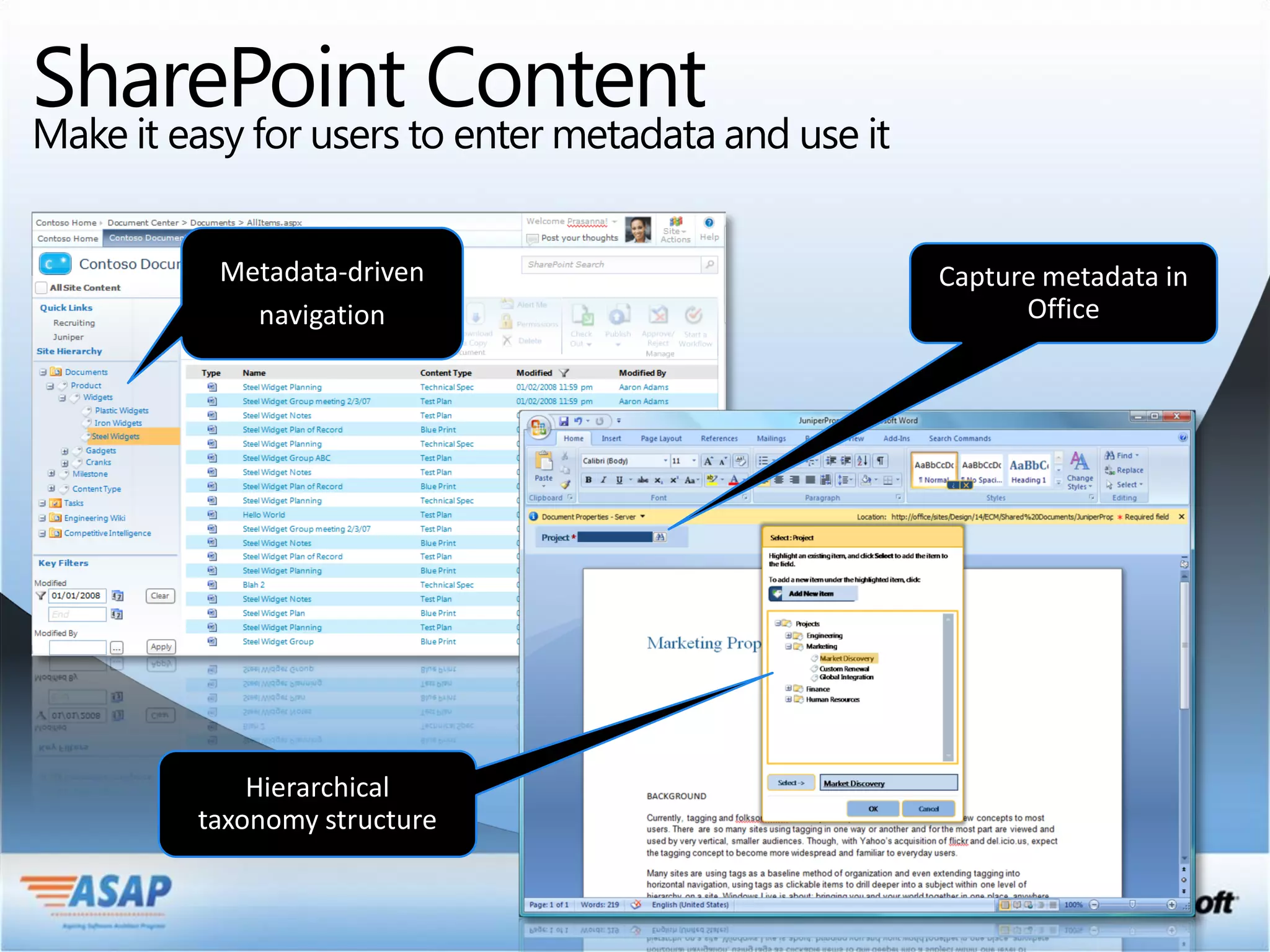 SharePointto enter metadata and use it
Make it easy for users
                       Content
 