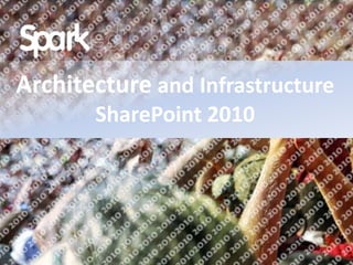 Architecture and Infrastructure SharePoint 2010 