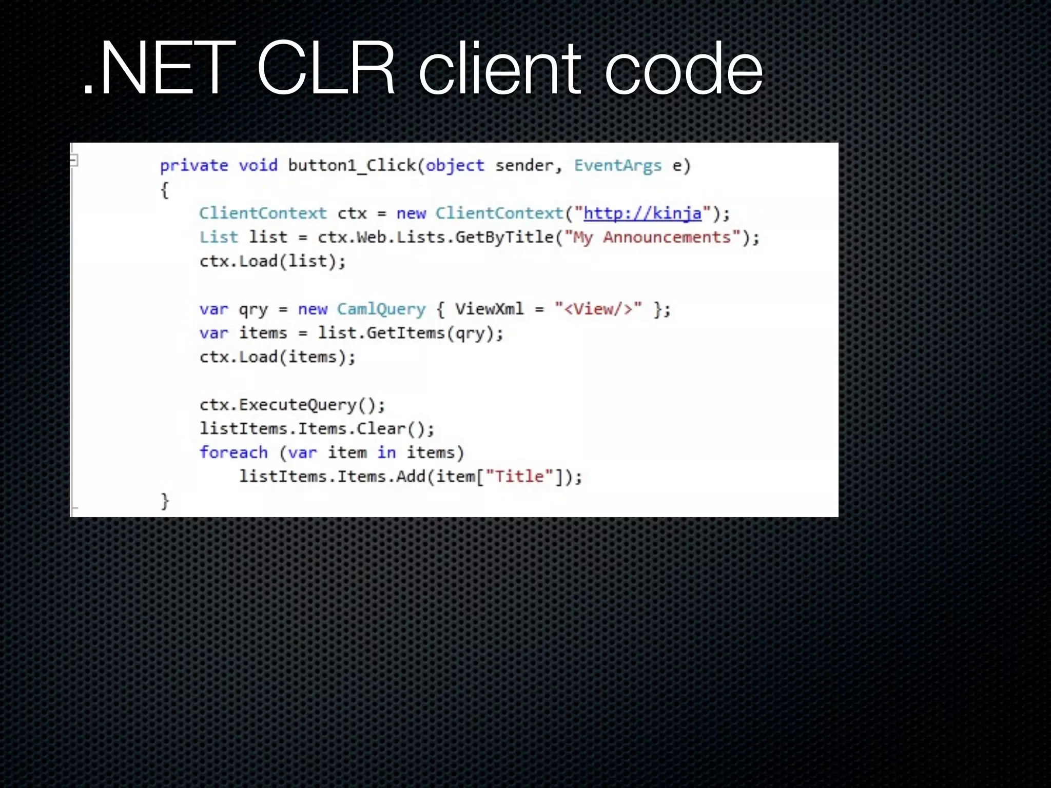 .NET CLR client code
 