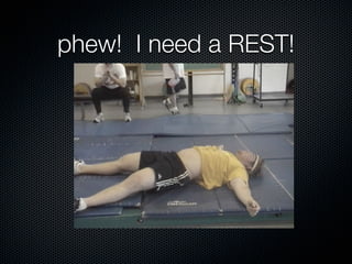 phew! I need a REST!
 
