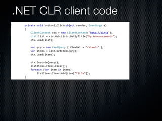 .NET CLR client code
 
