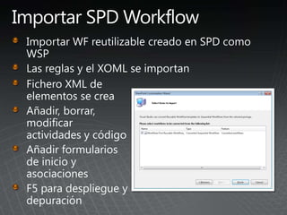 Fichero XML de
elementos se crea
Añadir, borrar,
modificar
actividades y código
Añadir formularios
de inicio y
asociaciones
F5 para despliegue y
depuración
 