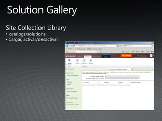 Site Collection Library
•_catalogs/solutions
• Cargar, activar/desactivar
 