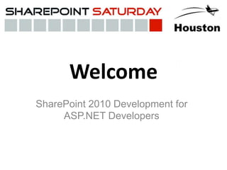 Welcome SharePoint 2010 Development for  ASP.NET Developers 