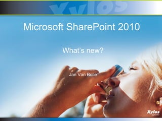 Microsoft SharePoint 2010

        What’s new?


         Jan Van Belle
 