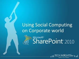 Using Social Computing on Corporate world 