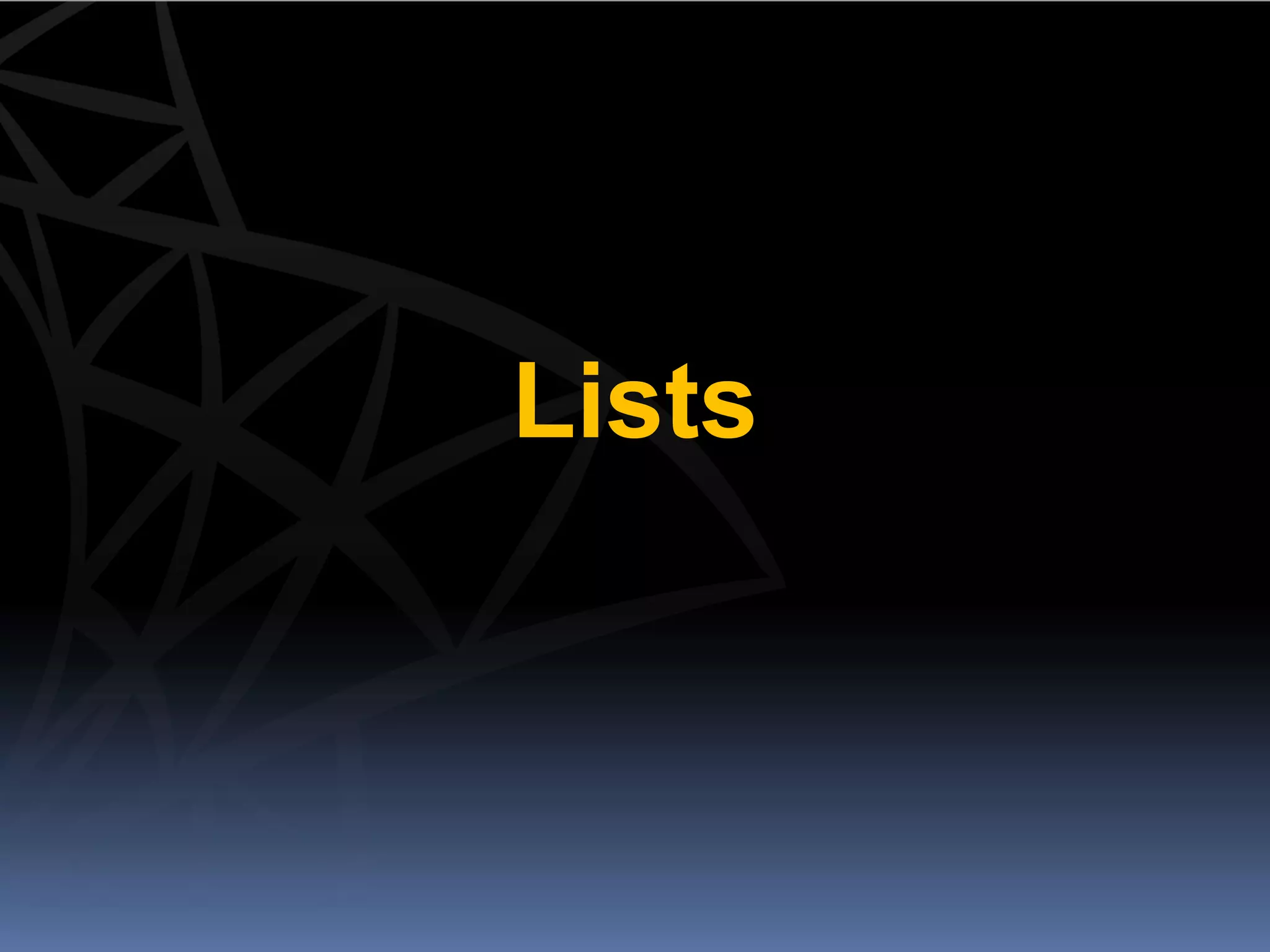 Lists
 