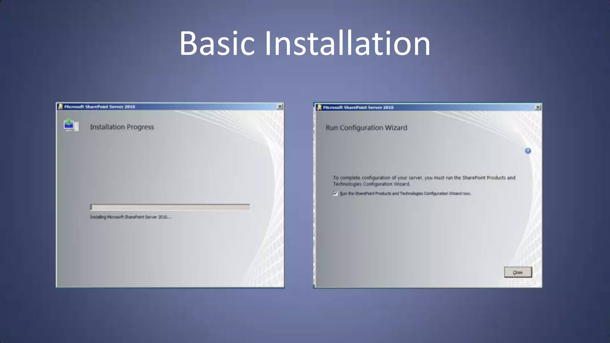 Basic Installation
 
