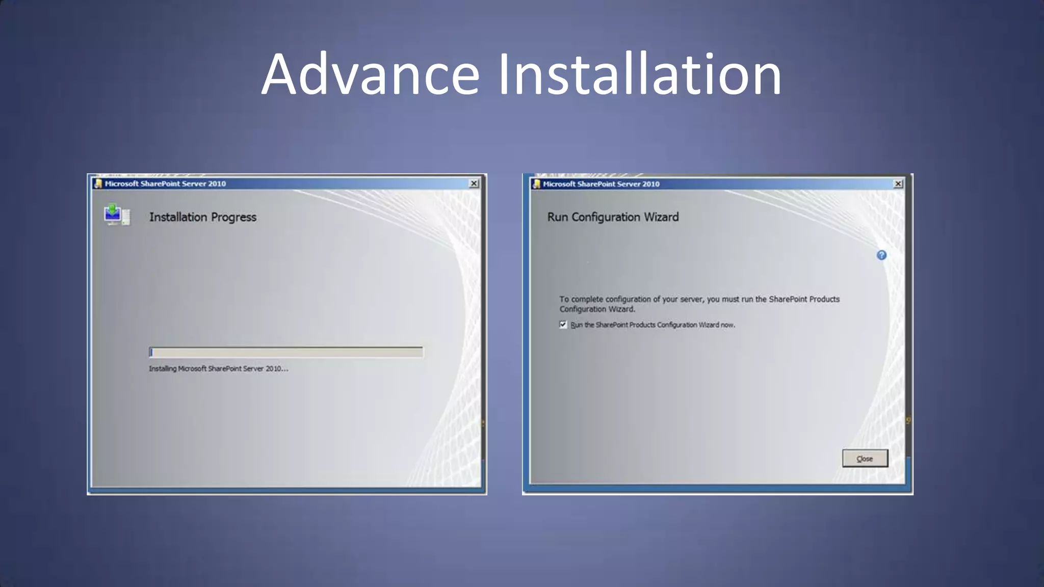 Advance Installation
 