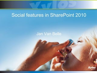 Social features in SharePoint 2010


           Jan Van Belle
 